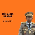 Min Aung Hlaing kimdir ?