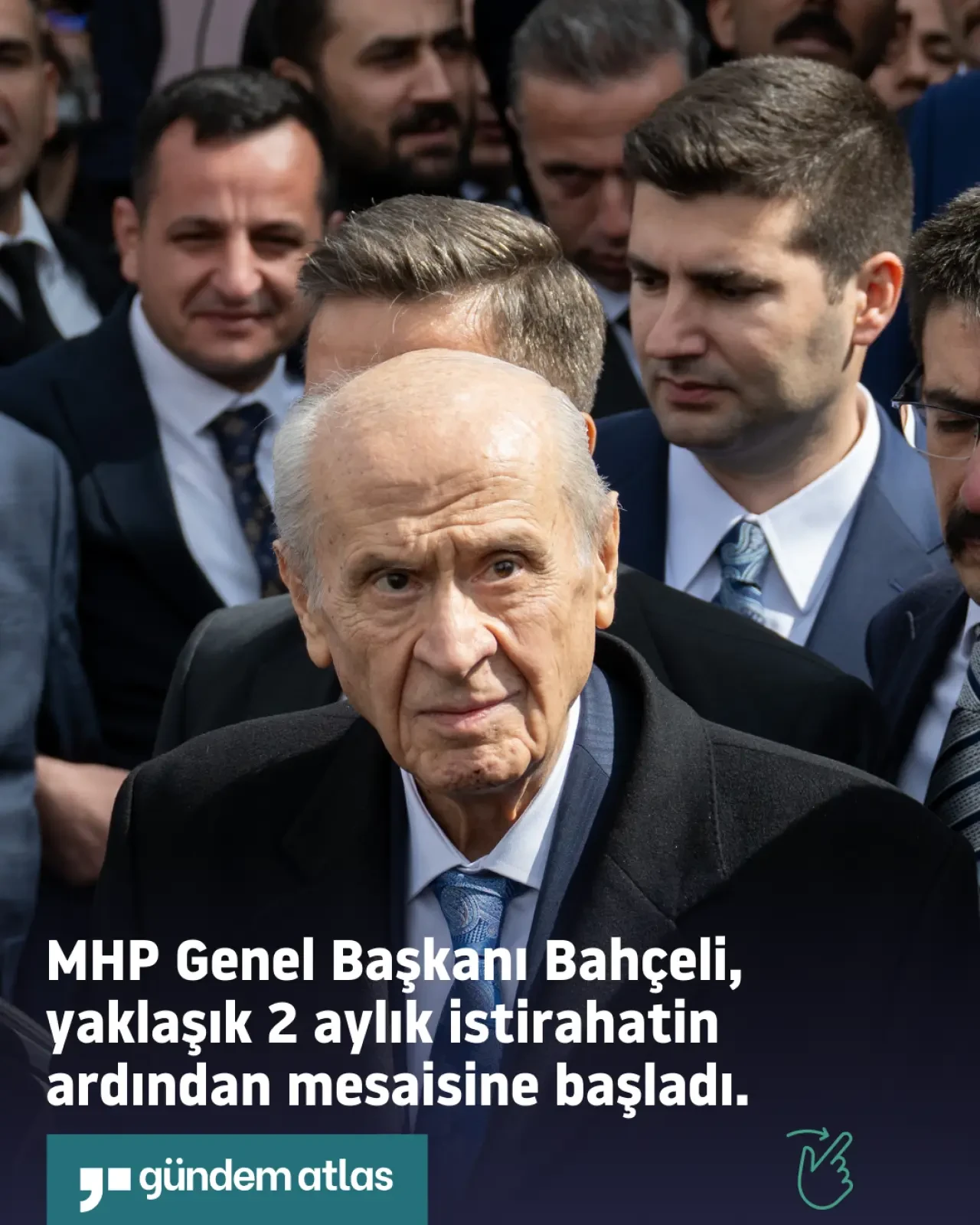 MHP lideri Devlet Bahçeli, 2 aylık aradan sonra mesaisine başladı! 1