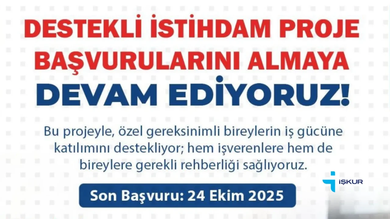 Destekli istihdam projesi başvuruları 24 Ekim’e kadar devam ediyor
