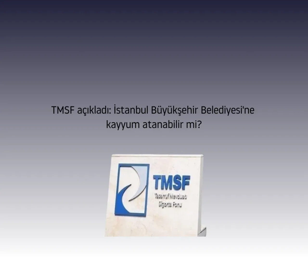 TMSF açıkladı: İstanbul Büyükşehir Belediyesi'ne kayyum atanabilir mi?