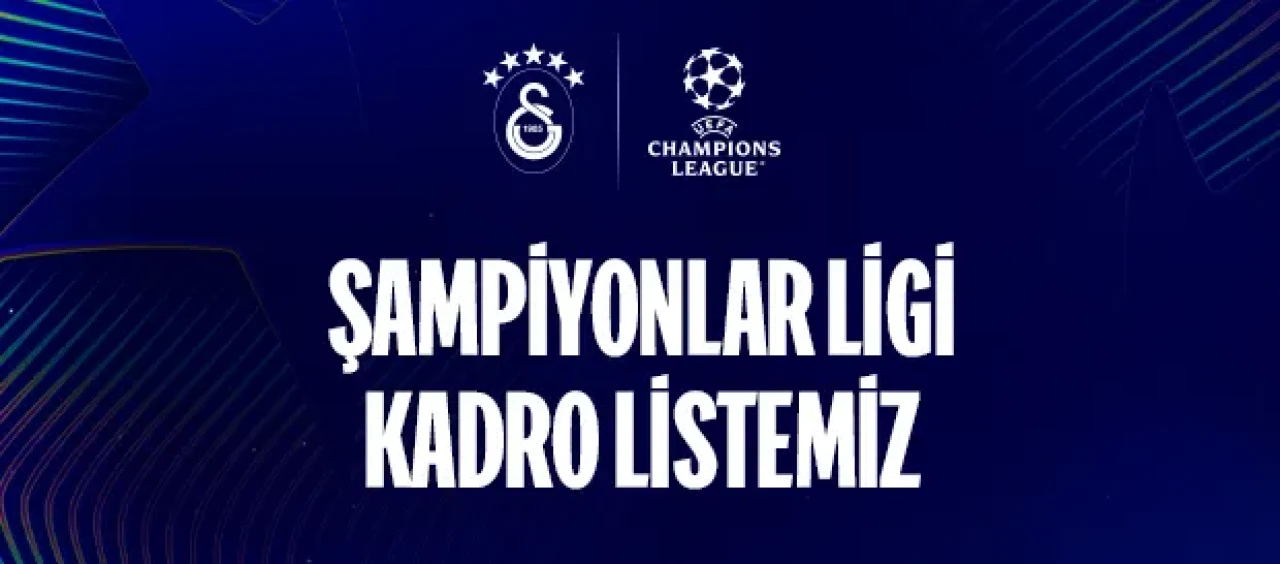Galatasaray'ın UEFA Şampiyonlar Ligi kadrosu açıklandı! Hangi isimler listede yer aldı?