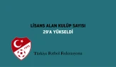 TFF'den önemli açıklama: Lisans alan kulüp sayısı 29'a yükseldi, eksik olanlara ceza!