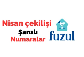 FuzulEv Nisan 2026 çekilişinde şanslı numaralar açıklandı