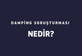 Damping soruşturması nedir?