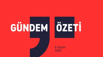 Gündem Özeti / 6 Kasım 2025