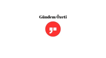 Gündem özeti: 15 Mayıs 2025
