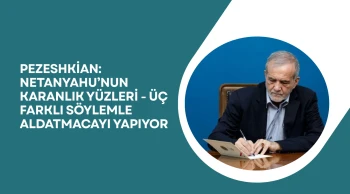 Pezeshkian: Netanyahu’nun karanlık yüzleri - Üç farklı söylemle  aldatmacayı yapıyor