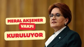 Meral Akşener Vakfı kuruldu: Siyasette yeni bir dönem mi başlıyor?