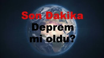 Son dakika deprem mi oldu?