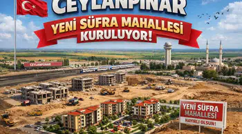 Ceylanpınar’da “Yeni Sufra Mahallesi” kuruldu
