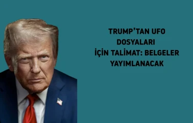 Trump'tan UFO belgeleri için tarihi talimat: Gerçekler ortaya çıkacak mı?
