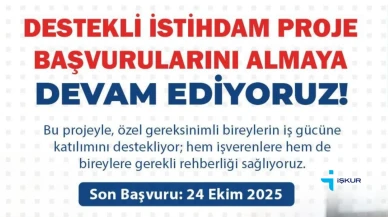 Destekli istihdam projesi başvuruları 24 Ekim’e kadar devam ediyor