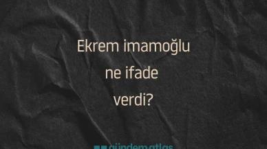 Ekrem İmamoğlu, gizli tanık ifadeleri ve MASAK raporlarına yanıt vermedi