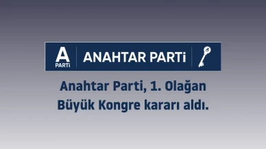 Anahtar Parti 1. Olağan Büyük Kongresini yapacak