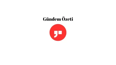 7 Mayıs Gündem Özeti