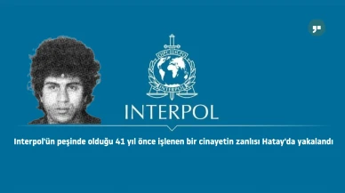 Interpol'ün peşinde olduğu 41 yıl önce işlenen bir cinayetin zanlısı Hatay'da yakalandı