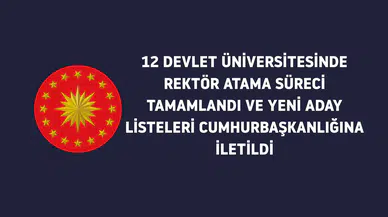 12 Devlet Üniversitesine yeni Rektör ataması bekleniyor
