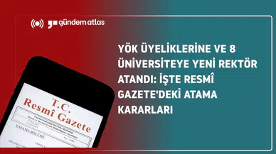 YÖK'e Yeni İsimler ve 8 Üniversiteye Rektör Atamaları Gerçekleşti