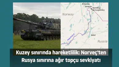 Kuzey sınırında hareketlilik: Norveç'ten Rusya sınırına ağır topçu sevkiyatı