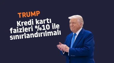 Trump'tan dikkat çeken öneri: Kredi kartı faizleri %10 ile sınırlandırılmalı