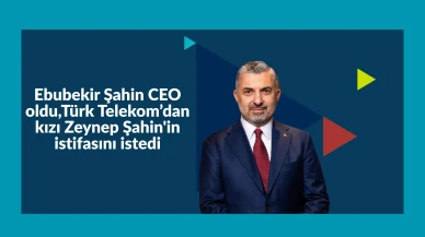Ebubekir Şahin CEO oldu, kızı Zeynep Şahin'in istifasını istedi