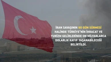 İran savaşı uzarsa Türkiye milyarlarca dolar kaybedebilir mi?