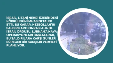 İsrail, Litani Nehri üzerindeki köprülerin imhasına karar verdi! Neden bu adım atıldı?
