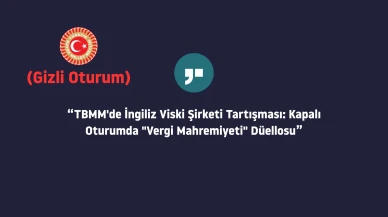 TBMM'de kapalı oturumda vergi mahremiyeti tartışması