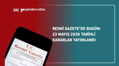Resmi Gazete'de bugün (23 Mayıs 2026 Resmi Gazete kararları)