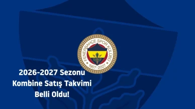 Fenerbahçeliler dikkat! 2026-2027 sezonu kombine satışı 17 Haziran'da başlıyor