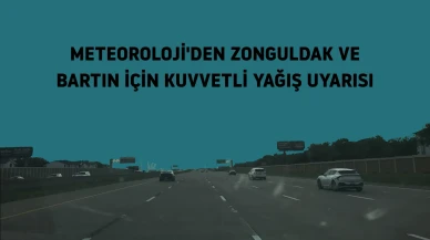 Meteoroloji uyardı: Zonguldak ve Bartın'da kuvvetli yağış tehlikesi
