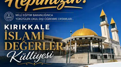 İslami Değerler Külliyesi MEB’in Okul Dışı Öğrenme ortamları arasında