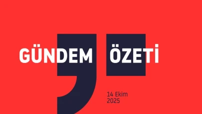 Gündem Özeti: 14 Ekim 2025