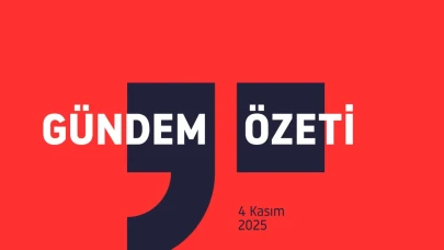 Gündem Özeti / 4 Kasım 2025