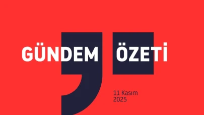 Gündem Özeti / 11 Kasım 2025