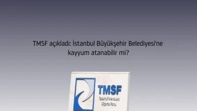 📍TMSF açıkladı: İstanbul Büyükşehir Belediyesi'ne kayyum atanabilir mi?
