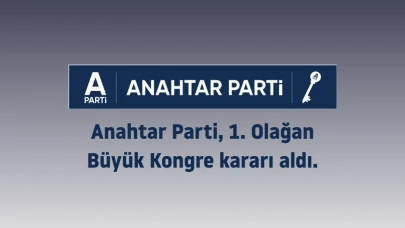 Anahtar Parti 1. Olağan Büyük Kongresini yapacak