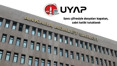 Savcı şifresiyle dosyaları kapattı: UYAP'ta dosyaları kapatan zabıt katibi tutuklandı