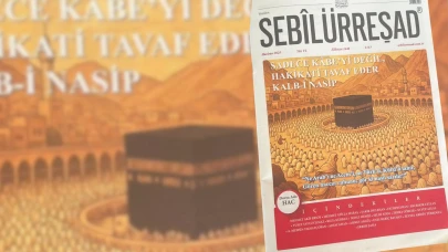 Sebilürreşad Haziran sayısı yayınlandı: Hac ibadetinin manevi derinliklerine yolculuk başlıyor