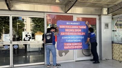 Çorum'da son kullanma tarihi geçmiş ürün satan markete 1 günlük kapatma cezası