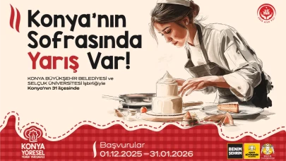Konya'nın Yöresel Yemek Yarışması için başvurular devam ediyor son gün 31 Ocak
