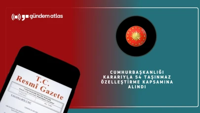 Cumhurbaşkanlığı kararıyla 54 taşınmaz özelleştirme kapsamına alındı