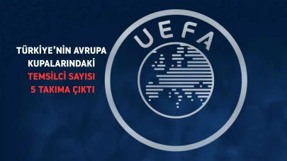 Türkiye’nin Avrupa kupalarındaki temsilci sayısı 5'e çıktı! Takımlar nerelerde mücadele edecek?