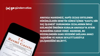 Anayasa Mahkemesi'nden önemli karar: Hapis cezasının ertelenmesi
