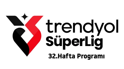 Trendyol Süper Lig 32. Hafta Maç Programı Açıklandı: Hangi Takımlar Karşılaşıyor?
