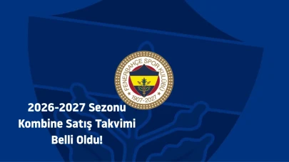 Fenerbahçeliler dikkat! 2026-2027 sezonu kombine satışı 17 Haziran'da başlıyor