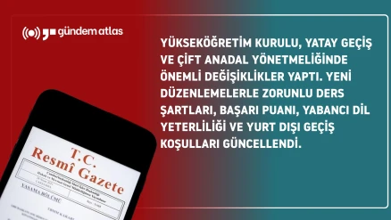 Yükseköğretimde önemli değişiklikler: Yatay geçiş ve çift anadal yönetmeliği güncellendi