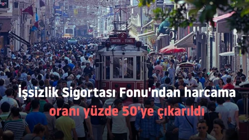 İşsizlik Sigortası Fonu'ndan harcama oranı yüzde 50'ye çıkarıldı