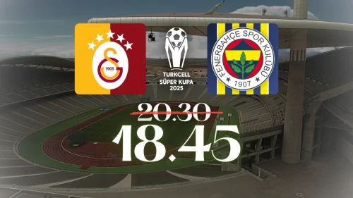 Süper Kupa finalinde derbi saati değişti! Galatasaray-Fenerbahçe maçı 18.45'te başlayacak