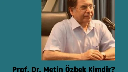Prof. Dr. Metin Özbek kimdir? Akademik Kariyeri ve Biyografisi
